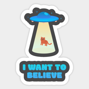 I want to believe - Cat come back home! Sticker